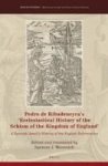 Pedro De Ribadeneyra& 39 S & 39 Ecclesiastical History Of The Schism Of The Kingdom Of England& 39 - A Spanish