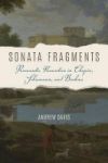 Sonata Fragments - Romantic Narratives In Chopin Schumann And Brahms Book