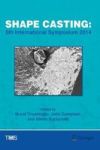 Shape Casting - 5TH International Symposium 2014 Hardcover 1ST Ed. 2016