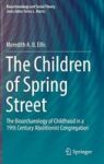 The Children Of Spring Street - The Bioarchaeology Of Childhood In A 19TH Century Abolitionist Congregation Hardcover 1ST Ed. 20