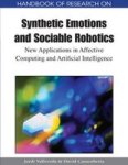 Handbook of Research on Synthetic Emotions and Sociable Robotics: New Applications in Affective Computing and Artificial Intelli