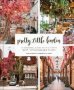 Pretty Little London - A Seasonal Guide To The City&  39 S Most Instagrammable Places   Hardcover