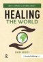Healing The World - Today&  39 S Shamans As Difference Makers   Paperback