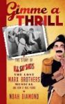 Gimme A Thrill - The Story Of I& 39 Ll Say She Is The Lost Marx Brothers Musical And How It Was Found