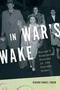 In War&  39 S Wake - Europe&  39 S Displaced Persons In The Postwar Order   Hardcover