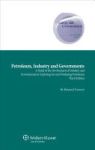 Petroleum Industry And Governments - A Study Of The Involvement Of Industry And Governments In Exploring For And Producing Petro