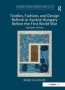 Textiles Fashion And Design Reform In Austria-hungary Before The First World War - Principles Of Dress   Hardcover New Ed