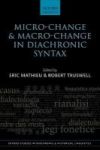Micro-change And Macro-change In Diachronic Syntax Hardcover
