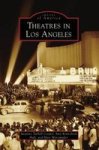 Theatres In Los Angeles Images Of America: California
