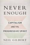 Never Enough - Capitalism And The Progressive Spirit Hardcover