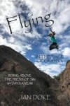Flying In The Face Of Gravity - Rising Above The Press Of Sin 365 Days A Year Paperback