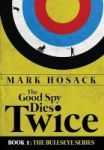 The Good Spy Dies Twice Hardcover