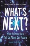 What& 39 S Next? - Even Scientist Can& 39 T Predict The Future - Or Can They? Paperback