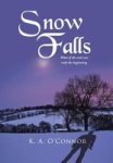 Snow Falls - What If The End Was Only Th Beginning Hardcover