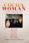 Cocoa Woman - A Narrative About Cocoa Estate Culture In The British West Indies Hardcover