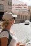 A Jewish Guide In The Holy Land - How Christian Pilgrims Made Me Israeli Hardcover