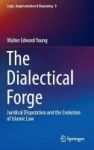 The Dialectical Forge 2017 - Juridical Disputation And The Evolution Of Islamic Law Hardcover 1st Ed. 2016