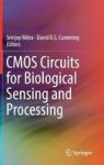 Cmos Circuits For Biological Sensing And Processing Hardcover 1ST Ed. 2018