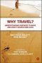 Why Travel? - Understanding Our Need To Move And How It Shapes Our Lives   Paperback