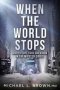 When The World Stops - Words Of Hope Faith And Wisdom In The Midst Of Crisis   Paperback