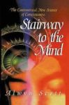 Stairway To The Mind - The Controversial New Science Of Consciousness Hardcover 1ST Ed. 1995. Corr. 2ND Printing 1999