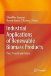Industrial Applications Of Renewable Biomass Products - Past Present And Future Hardcover 1ST Ed. 2017