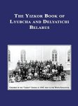 Yizkor Memorial Book Of Lyubcha And Delyatichi - Translation Of Lubtch Ve-delatitch Sefer Zikaron