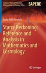 Starry Reckoning: Reference And Analysis In Mathematics And Cosmology Hardcover 1ST Ed. 2016