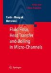 Fluid Flow Heat Transfer And Boiling In Micro-channels Hardcover