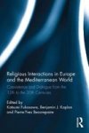 Religious Interactions In Europe And The Mediterranean World - Coexistence And Dialogue From The 12TH To The 20TH Centuries Hard