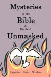 Mysteries Of The Bible: & The Devil Unmasked