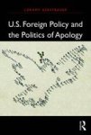 U.s. Foreign Policy And The Politics Of Apology Paperback