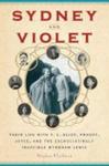 Sydney And Violet - A Modernist Power Couple And Their Life With Eliot Proust Joyce Huxley Mansfield Picasso And The Excruciatin