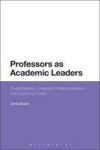 Professors As Academic Leaders - Expectations Enacted Professionalism And Evolving Roles Hardcover