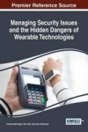 Managing Security Issues And The Hidden Dangers Of Wearable Technologies Hardcover