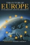 The Future Of Europe: Integration And Enlargement