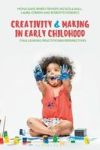 Creativity And Making In Early Childhood - Challenging Practitioner Perspectives Hardcover
