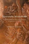 Deafening Modernism - Embodied Language And Visual Poetics In American Literature Paperback