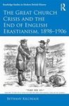The Great Church Crisis And The End Of English Erastianism 1898-1906 Hardcover