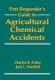 First Responder&  39 S Guide To Agricultural Chemical Accidents   Hardcover