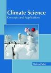 Climate Science: Concepts And Applications Hardcover