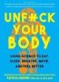 Unfuck Your Body - Using Science To Eat Sleep Breathe Move And Feel Better   Paperback