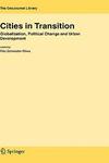 Cities in Transition - Globalization, Political Change and Urban Development