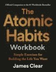 The Atomic Habits Workbook - Simple Exercises For Building The Life You Want Paperback
