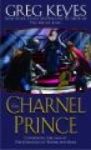 The Charnel Prince - Continuing The Saga Of The Kindgoms Of Thorn And Bone Paperback