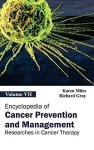 Encyclopedia Of Cancer Prevention And Management: Volume Vii Researches In Cancer Therapy