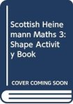 Scottish Heinemann Maths 3: Shape Activity Book Paperback