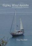 Gypsy Wind Speaks - Life Lessons From A Sailboat Hardcover
