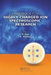 Handbook For Highly Charged Ion Spectroscopic Research Hardcover New