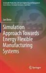 Simulation Approach Towards Energy Flexible Manufacturing Systems Hardcover 1ST Ed. 2017
